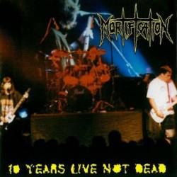 Mortification (AUS) : 10 Years Live Not Dead